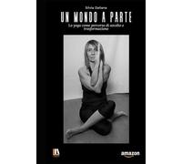 UN MONDO A PARTE: Lo yoga come percorso di ascolto e trasformazione