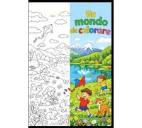 Un mondo da colorare: Paesaggi • Animali • Oggetti (Piccoli Artisti)