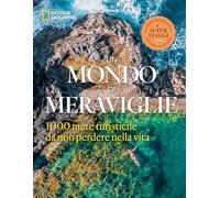 Un mondo di meraviglie. Le 1000 mete turistiche da non perdere nella vita. Ediz. a colori (Viaggi e turismo)