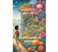 Un mondo di meraviglie: Le avventure di martino