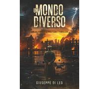 Un Mondo diverso: An Alternate History Thriller