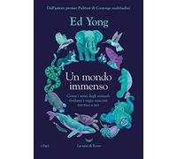 Un mondo immenso. Come i sensi degli animali rivelano i regni nascosti intorno a noi (I fari)