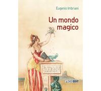 Un mondo magico (Antropologia e mediterraneo)