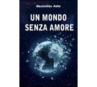 Un mondo senza amore