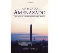 Un Mundo Amenazado. En Busca De Posibles Soluciones
