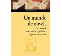 Un Mundo De Novela. Lecturas De Narrativa Española E Hispanoameri Cana