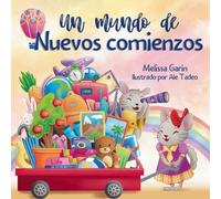 Un mundo de nuevos comienzos: Libro infantil en rima sobre la mudanza (A World Of)