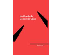 UN MUNDO DE UNICORNIOS COJOS: 23 POEMAS INTIMISTAS