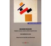 Un Mundo Dislocado. Trabajadores Empresas Economía Y Sindicatos Despué