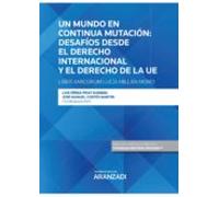 Un Mundo En Continua Mutación: Desafíos Desde El Derecho Internacional