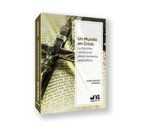 Un mundo en crisis: La doctrina católica en plena tormenta geopolítica: 8 (Colección Seguridad y Defensa)