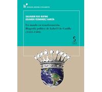 Un mundo en transformación. Biografía política de Isabel I de Castilla (1451-1504): 4 (Biografía, Historia y Pensamiento)