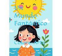 Un Mundo Fantástico: Colorear