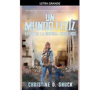 Un Mundo Feliz: 2 (El Fin de la Guerra)