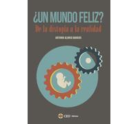 ¿Un mundo feliz? De la distopía a la realidad: 4 (Instituto de Humanidades Ángel Ayala)