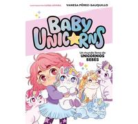 Un mundo lleno de unicornios bebés (BABY UNICORNS 1) (Colección Salamandra Middle Grade)