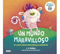 Un mundo maravilloso. Un cuento sobre la diversidad y la autoestima | J.s.pinillos , Ana Sáez Del Arco