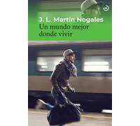 Un mundo mejor donde vivir | José Luis Martín Nogales