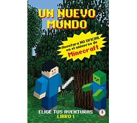 Un Mundo Nuevo: Aventuras en el universo de Minecraft: Volume 1