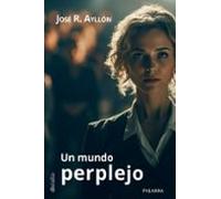 Un Mundo Perplejo