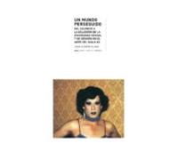 Un mundo perseguido: Del silencio a la eclosión de la diversidad sexual y de género en el arte del siglo XX: 44 (Arte contemporáneo)