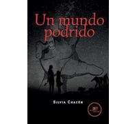 UN MUNDO PODRIDO (Edificar Universos)