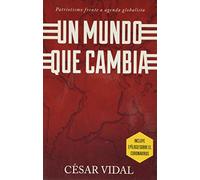 Un Mundo Que Cambia: Patriotismo Frente A Agenda Globalista