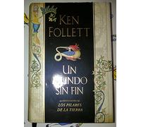 Un mundo sin fin (Saga Los pilares de la Tierra 2)