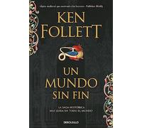 Un mundo sin fin (Saga Los pilares de la Tierra 2) (Best Seller | Ficción)