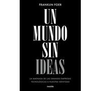 Un mundo sin ideas: La amenaza de las grandes tecnológicas a nuestra identidad (Contextos)