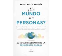 ¿Un mundo sin personas?; El nuevo escenario de la demografía global (Ensayo)