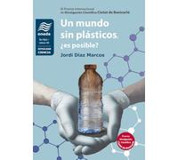 Un mundo sin plásticos, ¿es posible?: 40 (La Nau, Sèrie Minor)