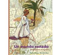 Un Mundo Soñado. ¿Redibujamos El Mundo?