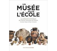 Un musée pour l’Ecole: La collection d’antiques de l’Ecole française de Rome