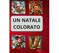 UN NATALE COLORATO: LIBRO DA COLORARE