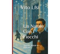 Un Natale Con i Fiocchi: “Fiocchi, pittule e profezie” ("Galatina: Storie Brillanti dal Cuore del Salento")