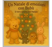 Un Natale di Emozioni con Bubù: il vero spirito del Natale
