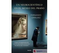 Un neurocientífico en el Museo del Prado. NUEVO. ENVÍO URGENTE (Agapea)