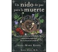 Un nido de paz para la muerte: Prácticas compasivas del cuidado físico, emocional y espiritual de una doula de la muerte.