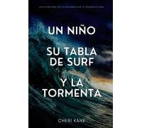 Un niño, su tabla de surf y la tormenta: La historia real de los milagros que lo trajeron a casa