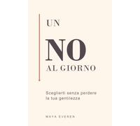 Un no al giorno: Sceglierti senza perdere la tua gentilezza