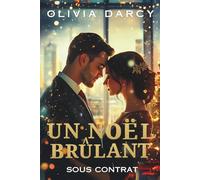 Un Noël Brûlant (Sous Contrat): Fiancés par convenance. Romance adulte Patron-Employée Spicy (Un Noël sous contrat : Romance à Manhattan)
