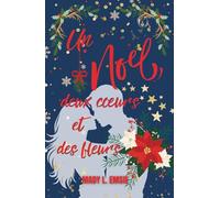 Un Noël, deux coeurs et des fleurs