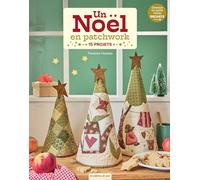 Un Noël en patchwork: 15 projets