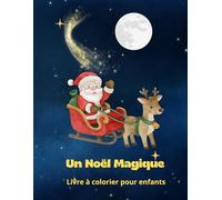 Un Noël Magique: Livre à colorier pour enfants
