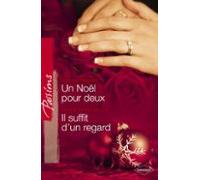 Un Noël Pour Deux - Il Suffit Dun Regard (harlequin Passions) (ebook)