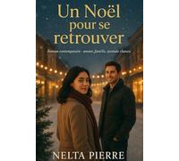 Un Noël pour se retrouver: Les promesses du cœur sous la neige