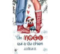 Un Noël qui a du chien (romance de Noël sous forme de nouvelle) (compagnon à quatre pattes)