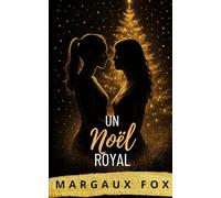 Un Noël Royal: Une Romance Royale Sapphique de Noël (Sa Protectrice Royale)