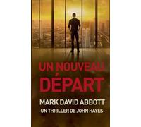 Un Nouveau Départ: 3 (Un Thriller de John Hayes)